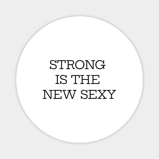 Strong Is The New Sexy Magnet by Jitesh Kundra